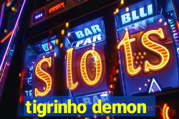 tigrinho demon